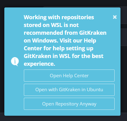 Warning prompt in GitKraken Desktop stating that working with repositories stored on WSL is not recommended from GitKraken on Windows, with options to open Help Center, open with GitKraken in Ubuntu, or open the repository anyway.